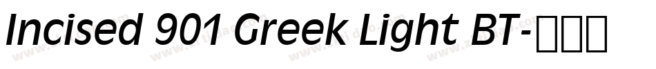 Incised 901 Greek Light BT字体转换